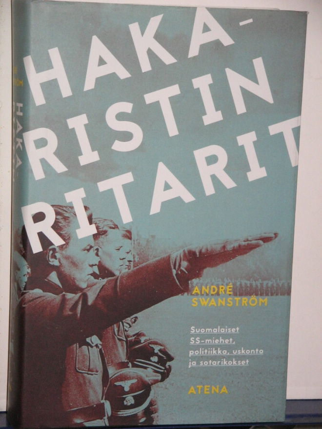Andre Swanström : HAKARISTIN RITARIT  Suomalaiset SS-miehet,