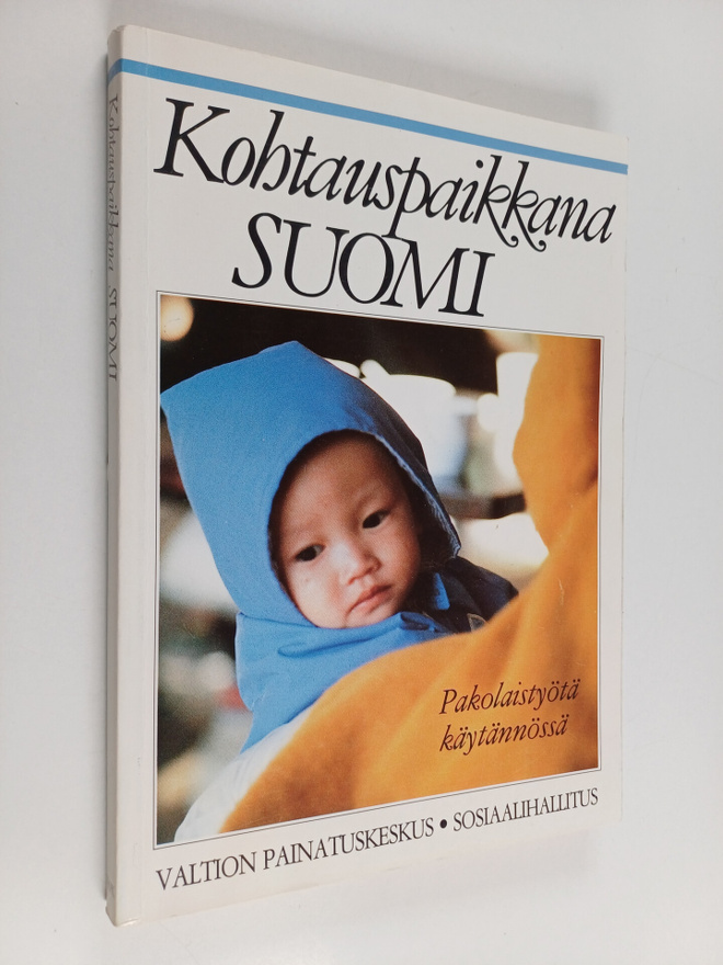 Kohtauspaikkana Suomi : pakolaistyötä käytännössä