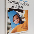 Kohtauspaikkana Suomi : pakolaistyötä käytännössä - pikkukuva 1