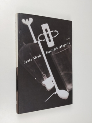 Jouko Sirola : Käveltävä takaperin : novelleja