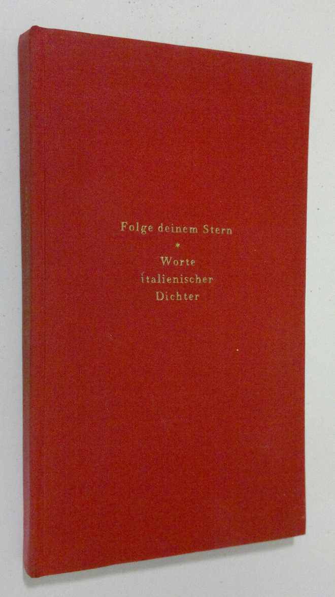 Folge deinem Stern : Worte italienischer Dichter