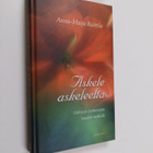 Anna-Maija Raittila : Askele askeleelta : uskoa ja luotta... - pikkukuva 1