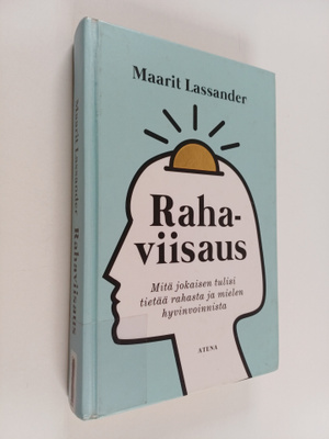 Maarit Lassander : Rahaviisaus : Mitä jokaisen tulisi tie...
