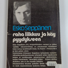 Esko Seppänen : Raha liikkuu ja käy pyydykseen - pikkukuva 2