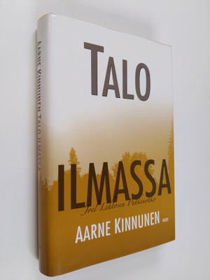 Aarne Kinnunen : Talo ilmassa : Joel Lehtosen Putkinotko