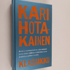Kari Hotakainen : Klassikko : omaelämäkerrallinen romaani - pikkukuva 1