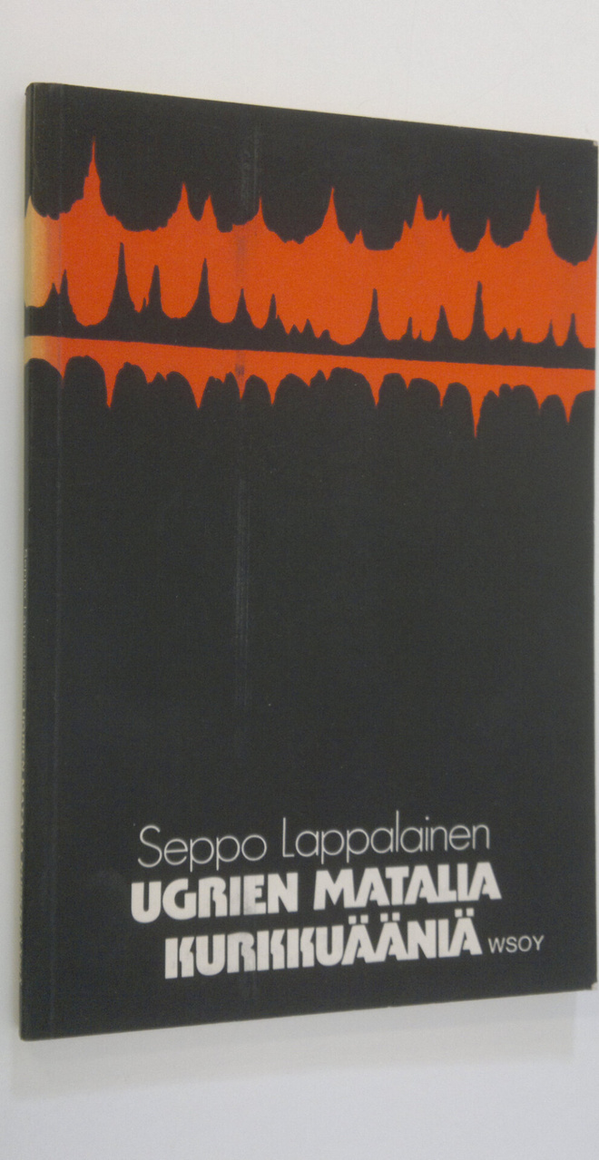 Seppo Lappalainen : Ugrien matalia kurkkuääniä : runoja (...