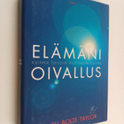 Jill Bolte Taylor : Elämäni oivallus : kuinka toivuin aiv... - pikkukuva 1