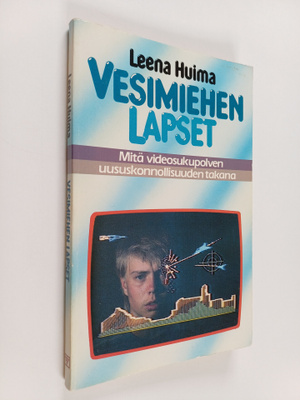 Leena Huima : Vesimiehen lapset : mitä videosukupolven uu...