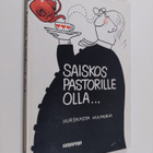 Lahja (toim.) Pyykönen : Saiskos pastorille olla : hurska... - pikkukuva 1