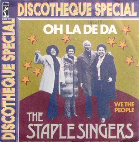 THE STAPLE SINGERS; Oh la de da / We the people 7" (PS)