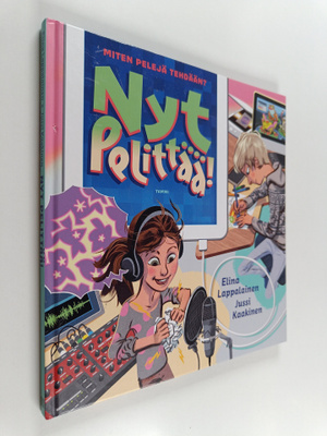 Jussi Kaakinen ym. : Nyt pelittää! : Miten pelejä tehdään?