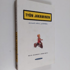 Raija Julkunen : Työn jakaminen : moraali, talous, politi... - pikkukuva 1