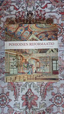 Meri Heinonen  & Marika Räsänen : Pohjoinen Reformaatio