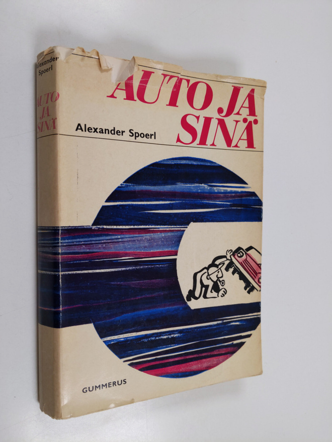 Alexander Spoerl : Auto ja sinä