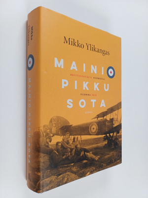 Mikko Ylikangas : Mainio pikku sota : Brittilentäjät Suom...