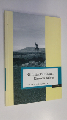 Jukka Koskelainen : Niin lavastetaan lännen taivas