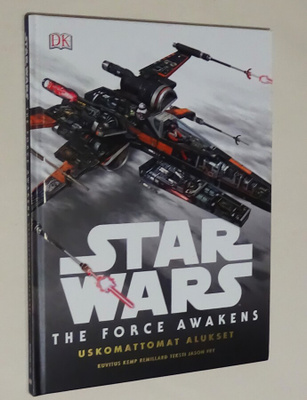 Star Wars The force awakens Uskomattomat alukset kirja