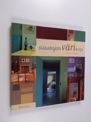 Annie Sloan : Sisustajan värikirja