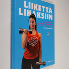 Ari Paulow : Liikettä lihaksiin : kuntosaliharjoitteluopas - pikkukuva 1
