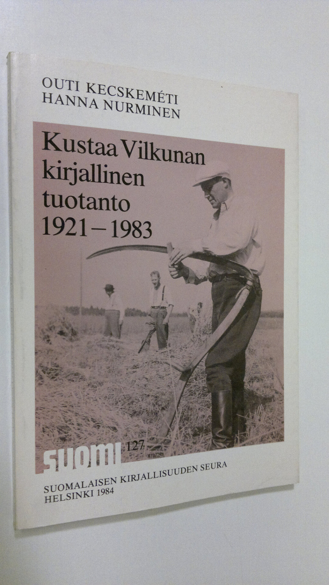 Outi Kecskemeti : Kustaa Vilkunan kirjallinen tuotanto 19...