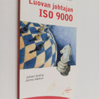 Juhani Anttila : Luovan johtajan ISO 9000 : miten erotun ... - pikkukuva 1
