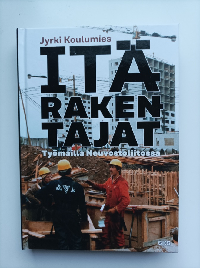 Itärakentajat / työmailla Neuvostoliitossa