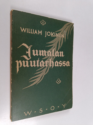 William Jokinen : Jumalan puutarhassa : runoja ja mietelmiä