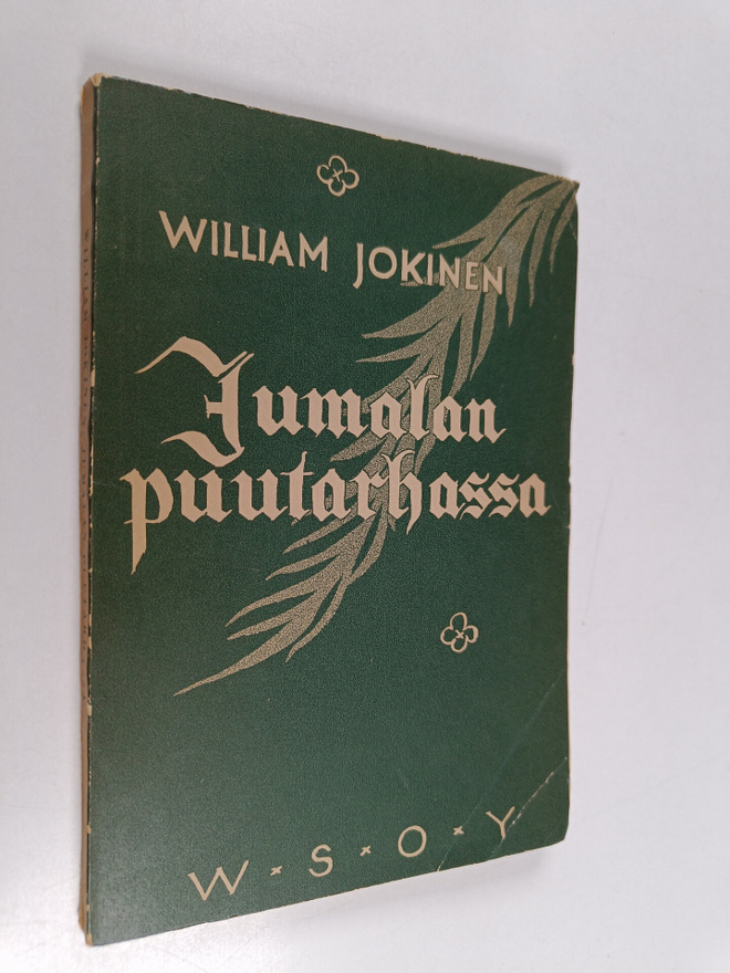 William Jokinen : Jumalan puutarhassa : runoja ja mietelmiä