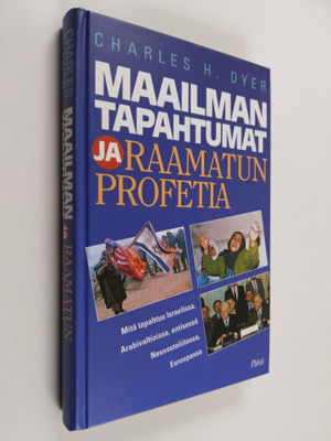 Charles H. Dyer : Maailman tapahtumat ja Raamatun profetia