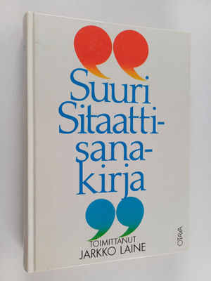 Jarkko (toim.) Laine : Suuri sitaattisanakirja