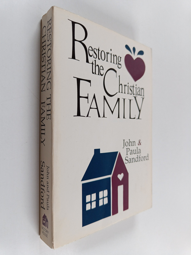 John Loren Sandford ym. : Restoring the Christian Family