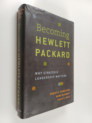 Robert A. Burgelman ym. : Becoming Hewlett Packard - Why ...