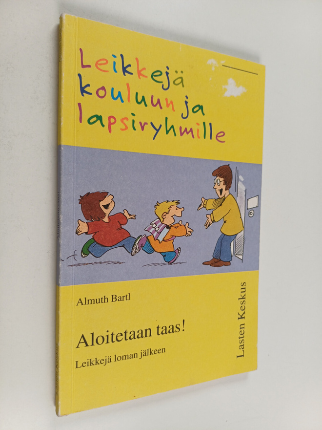 Almuth Bartl : Aloitetaan taas : leikkejä loman jälkeen