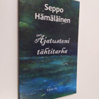 Seppo Hämäläinen : Ajatusteni tähtitarha : aforismeja - pikkukuva 1