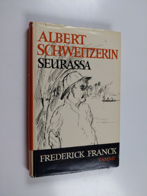 Frederick Franck : Albert Schweitzerin seurassa