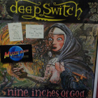 DEEPSWITCH - NINE INCHES OF GOD ITALY 2005 M-/M- LP - pikkukuva 1