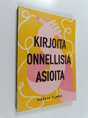 Markus Kemppi : Kirjoita onnellisia asioita : merkintöjä ...