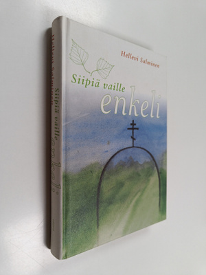 Hellevi Salminen : Siipiä vaille enkeli