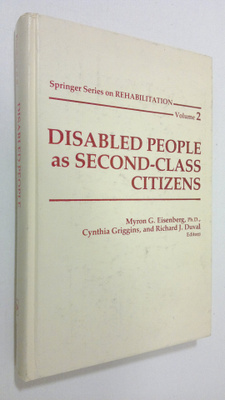 Myron G. Eisenberg : Disabled People as Second-Class Citi...