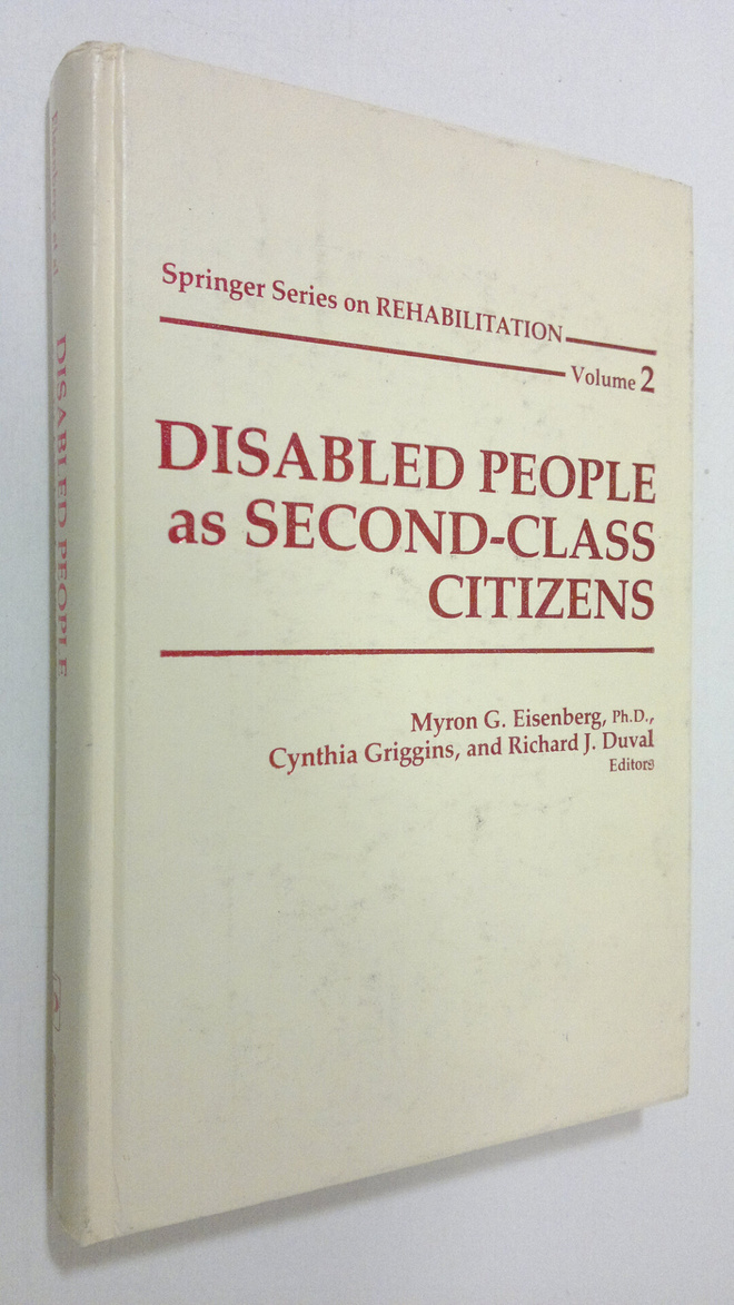 Myron G. Eisenberg : Disabled People as Second-Class Citi...