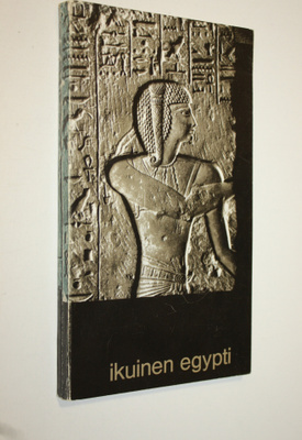 Ikuinen Egypti : Ateneumin taidemuseo Helsinki 5.10. - 18...