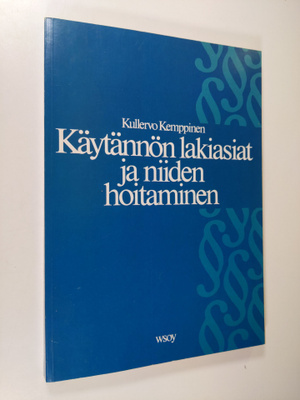 Kullervo Kemppinen : Käytännön lakiasiat ja niiden hoitam...