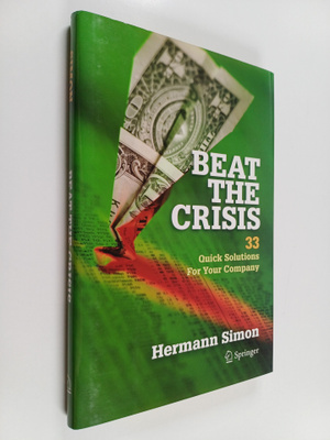Hermann Simon : Beat the Crisis: 33 Quick Solutions for Y...