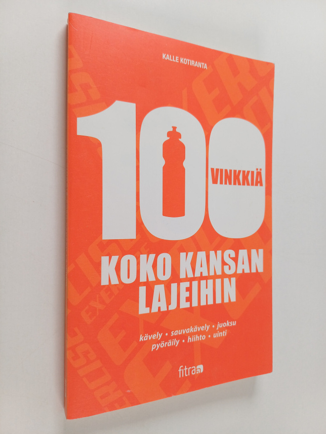 Kalle Kotiranta : 100 vinkkiä koko kansan lajeihin