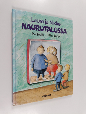 Mati Lepp ym. : Laura ja Nikke Naurutalossa
