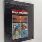 Pentti Väistö ym. : Pohjois-Karjala : Minun Karjalani - pikkukuva 1
