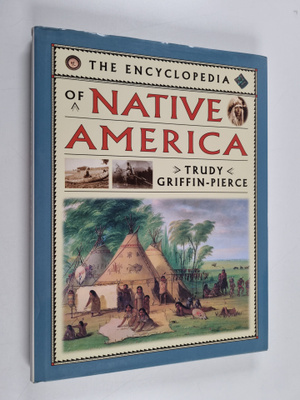 Trudy Griffin-Pierce : The encyclopedia of native America