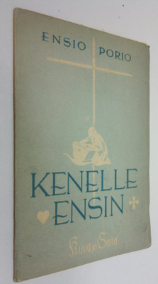 Ensio Porio : Kenelle ensin : ajatuksia onnenongelmista