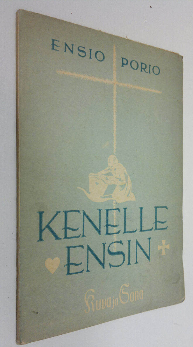 Ensio Porio : Kenelle ensin : ajatuksia onnenongelmista